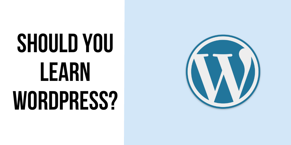 Should You Learn WordPress?